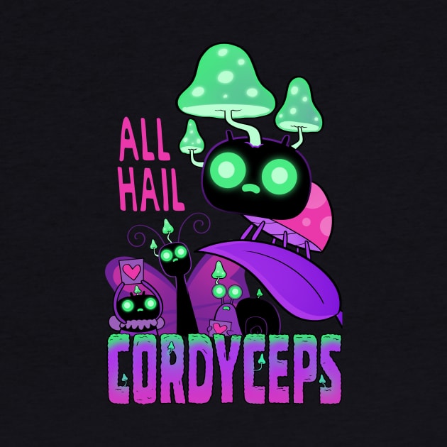 Hail Cordyceps by Queenmob